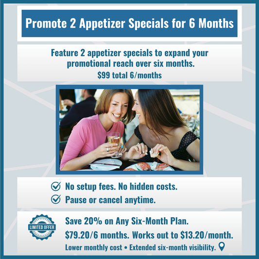 7. Six Month Subscription for Marketing For 2 Appetizer Specials.