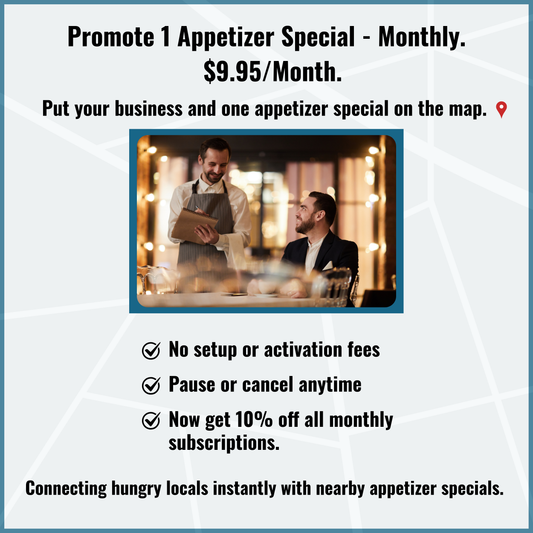 1. Monthly Subscription For Marketing For 1 Appetizer Special.
