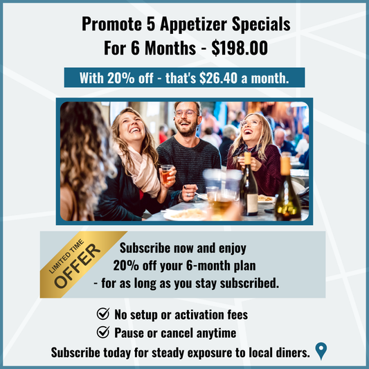 9. 6 Month Subscription For Marketing 5 Appetizer Specials.